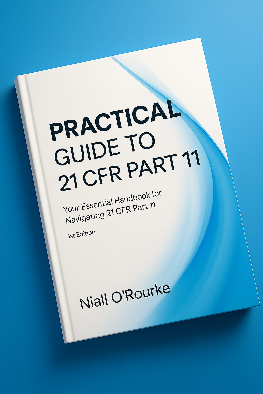 Practical Guide to 21 CFR Part 11